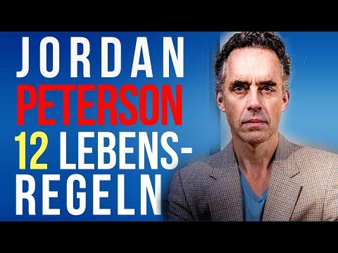 Jordan B. Peterson: 12 Lebensregeln (12 Rules for Life)